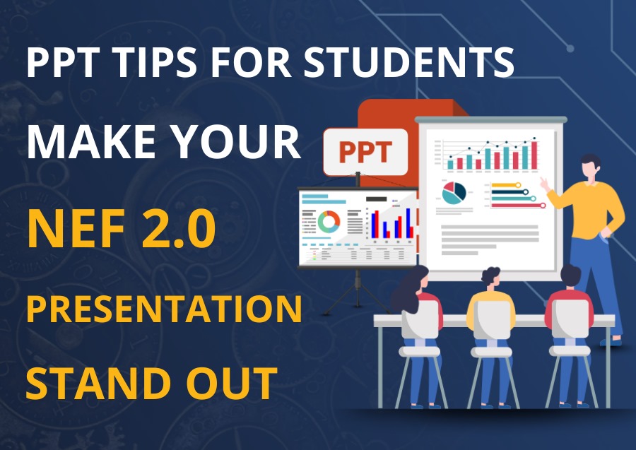 PPT Tips for Students: Make Your NEF 2.0 Presentation Stand Out