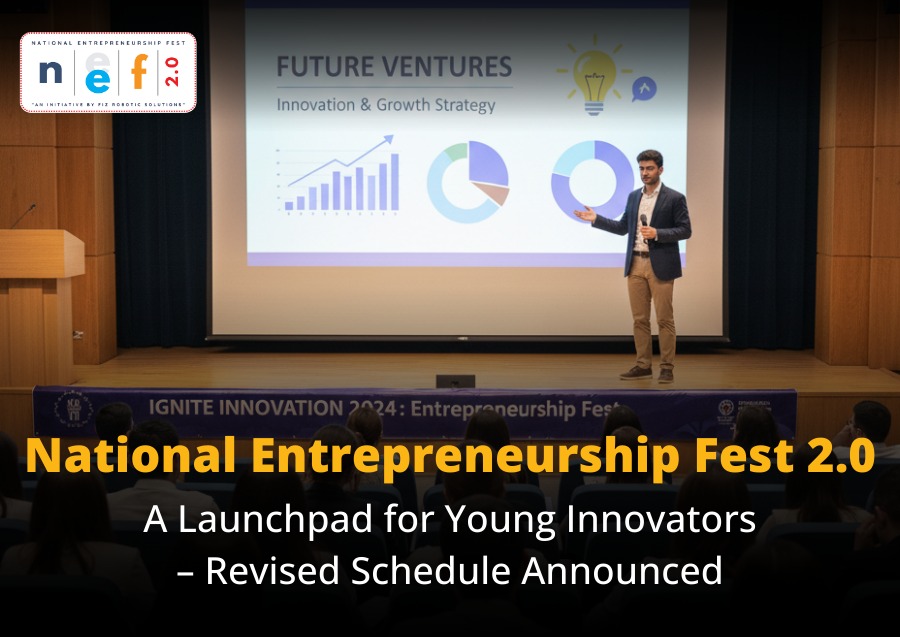 National Entrepreneurship Fest 2.0: A Launchpad for Young Innovators – Revised Schedule Announced
