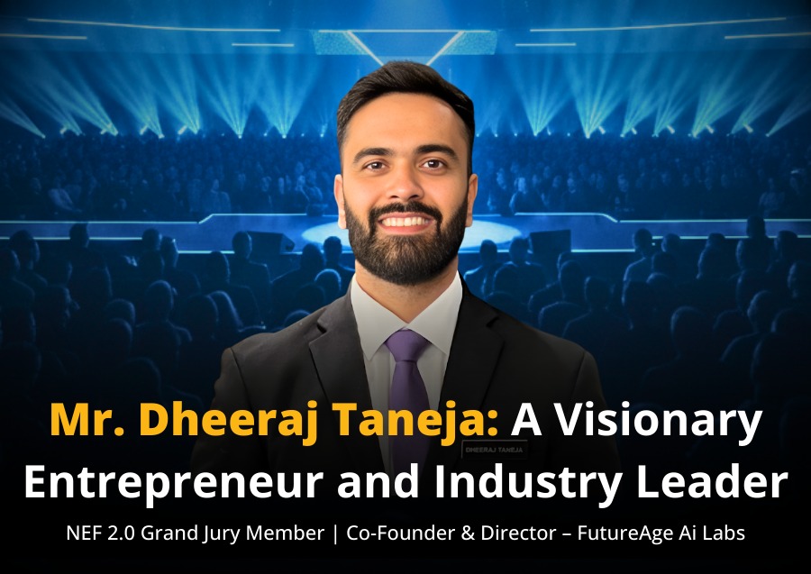 Mr. Dheeraj Taneja: A Visionary Entrepreneur and Industry Leader